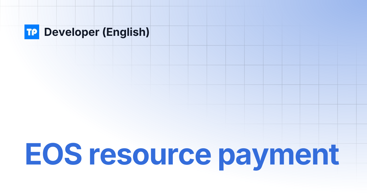 EOS resource payment | Developer (English)