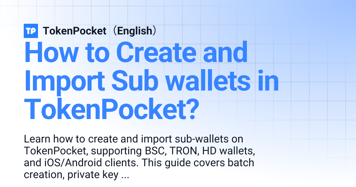 How to Create and Import Sub wallets in TokenPocket? | TokenPocket（English）